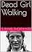 Dead Girl Walking by S. Daniel Shortwinter