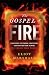 The Gospel of Fire: Strategies for Facing Your Fears, Confronting Your Demons, and Finding Your Purpose
