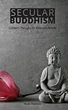 Secular Buddhism by Noah Rasheta Secular Buddhism by Noah Rasheta