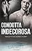 Condotta Indecorosa (Conduct Unbecoming #1)