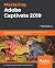 Mastering Adobe Captivate 2019: Build cutting edge professional SCORM compliant and interactive eLearning content with Adobe Captivate, 5th Edition
