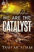 We are the Catalyst