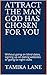 How to Attract the Man GOD Has Chosen for You by Tamika Lane