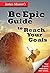 The Be Epic Guide to Reach Your Goals by James Moorer