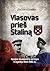 Vlasovas prieš Staliną. Rusijos išvadavimo armijos tragedija 1944–1945 m.
