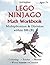 The Unofficial Lego Ninjago Math Workbook Multiplication & Di... by LLC STEM mindset