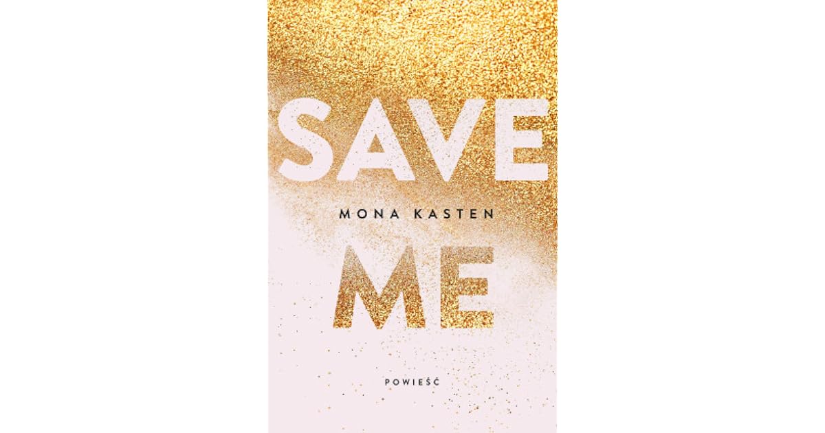 Save Me (Maxton Hall, 1) by Mona Kasten