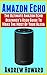 Amazon Echo: The Ultimate A...