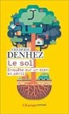 Le sol - Enquête sur un bien en péril