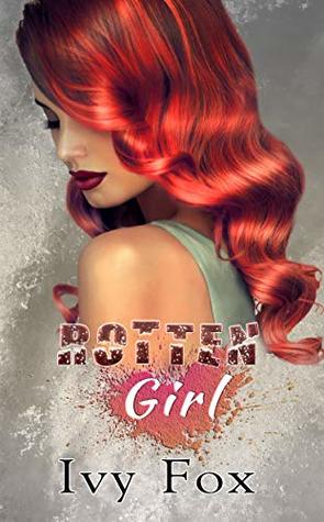 Rotten Girl (Rotten Love #1)