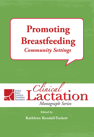Clinical Lactation Monograph: Promoting Breastfeeding: Community Settings (Paperback)