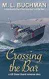 Crossing the Bar (US Coast Guard #1) Crossing the Bar (US Coast Guard #1)