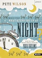 What Keeps You Up at Night? - Bible Study Kit: How to Find Peace While Chasing Your Dreams
