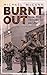 Burnt Out: How 'the Trouble...