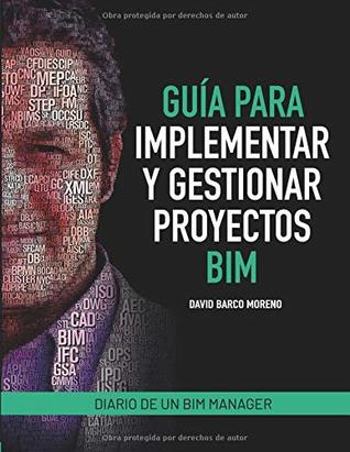 Guía para implementar y gestionar proyectos BIM: Diario de un BIM manager (Spanish Edition)