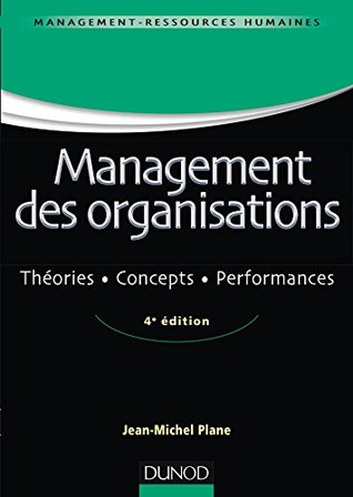 Management des organisations: Théories, concepts, performances