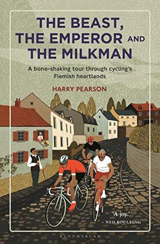 The Beast, the Emperor and the Milkman: A Bone-shaking Tour through Cycling’s Flemish Heartlands