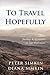 To Travel Hopefully by Peter Simkin
