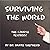 Surviving the World: The Co...