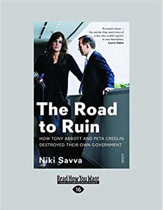 The Road to Ruin: How Tony Abbott and Peta Credlin destroyed their own government