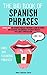 The Big Book of Spanish Phrases OVER 300 Unique Spanish Phras... by Orbis Language Center
