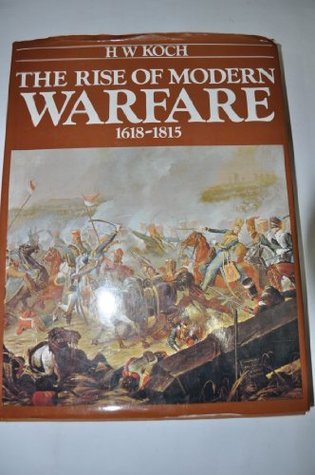 The Rise of Modern Warfare, 1618-1815 (Hardcover)