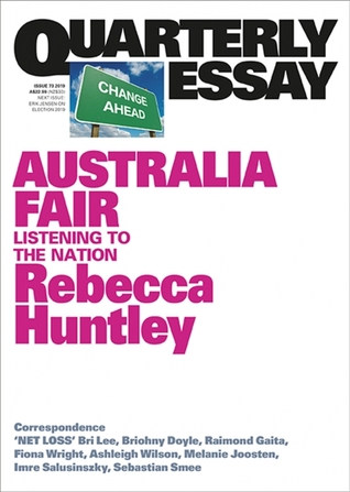 Australia Fair: Listening to the Nation (Quarterly Essay #73)