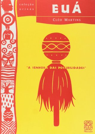 Euá: a senhora das possibilidades (Coleção Orixás, #4)