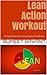 Lean Action Workout: Project Execution Essentials Handbook (Lean Six Sigma Project Execution Essentials 5)