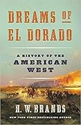 Dreams of El Dorado: A History of the American West