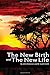 The New Life and New Birth ...