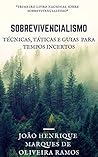 Sobrevivencialismo: Táticas, técnicas e guias para tempos incertos (Portuguese Edition) Sobrevivencialismo: Táticas, técnicas e guias para tempos incertos (Portuguese Edition)