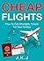Cheap Flights: How To Get Affordable Tickets For Your Holiday
