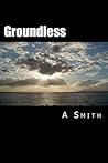Groundless Groundless