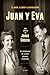 Juan y Eva: El amor, el odio y la revolución