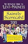 Saintly Scorecard 2019: The Definitive Guide to Lent Madness Saintly Scorecard 2019: The Definitive Guide to Lent Madness