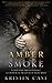 Amber Smoke by Kristin Cast
