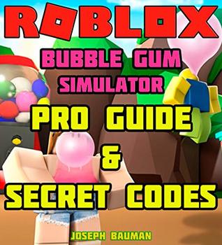 ROBLOX Bubble Gum Simulator: Pro Guide & Secret Codes (Kindle Edition)