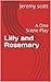 Lilly and Rosemary: A One S...