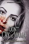 Don't Cry to Mama...