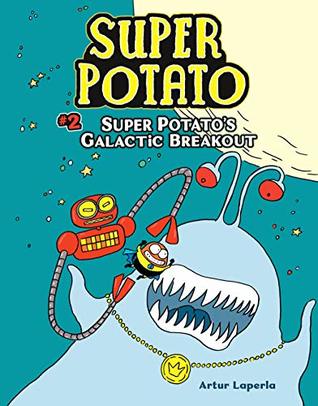 Super Potato's Galactic Breakout: Book 2 (Kindle Edition)