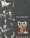 Enciclopedia Rock Nacional 30 Anos De La A A La Z Enciclopedia Rock Nacional 30 Anos De La A A La Z