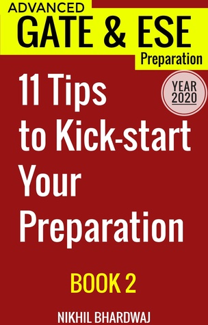 Year 2020: Advanced GATE & ESE Preparation Book 2: 11 Tips to Kick Start Your Preparation: Also useful for BARC, DRDO, ISRO, DMRC, LMRC, SSC JE, HSSB, DSSSB
