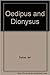 Oedipus and Dionysus