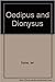 Oedipus and Dionysus