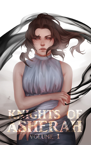 Knights of Asherah: Volume 1 (Knights of Asherah, #1)