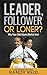 Leader, Follower or Loner? by Randy Reid