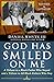 God Has Smiled on Me: A Tri...