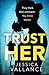 Trust Her