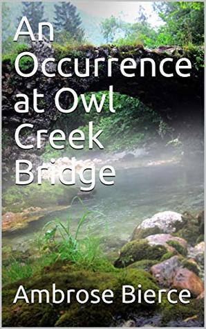 An Occurrence at Owl Creek Bridge